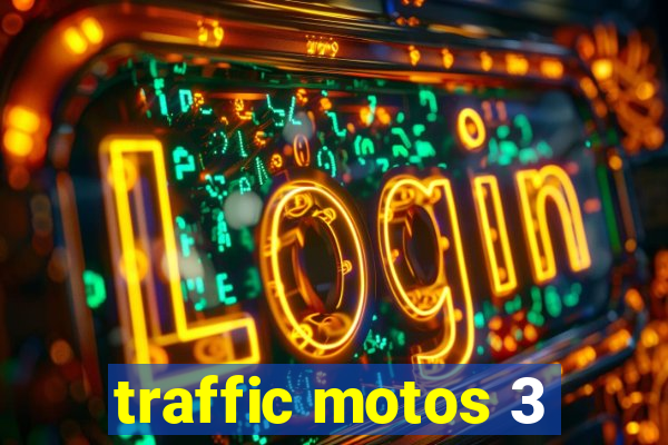 traffic motos 3